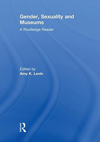 Género, Sexualidad y Museos: Un lector de Routledge
