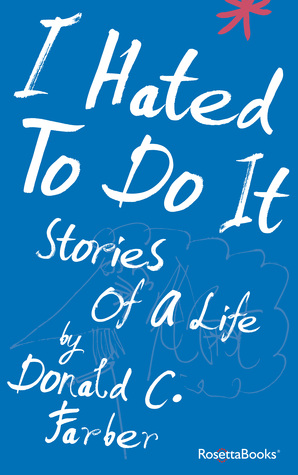 Odiaba hacerlo: Historias de una vida