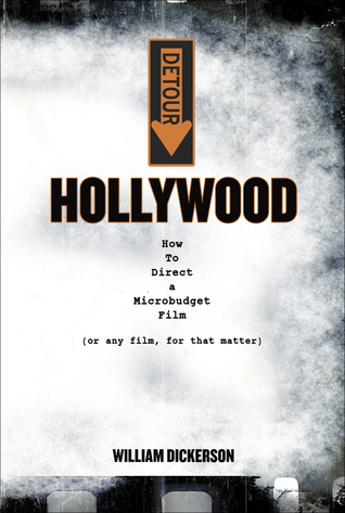 DETOUR: Hollywood - Cómo dirigir una película de Microbudget (o cualquier película, para el caso)