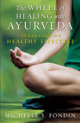 La rueda de la curación con Ayurveda: una guía fácil para un estilo de vida saludable
