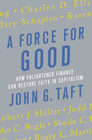 Una fuerza para el bien: cómo las finanzas aclaradas pueden restaurar la fe en el capitalismo