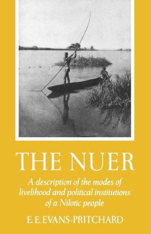 Los Nuer: Una descripción de los modos de vida y de las instituciones políticas de un pueblo nilotico