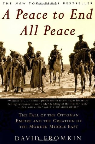 Una Paz para Terminar Toda Paz: La Caída del Imperio Otomano y la Creación del Medio Oriente Moderno