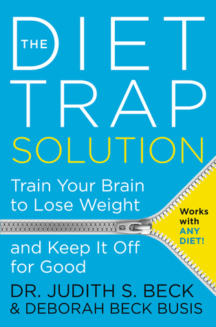 La solución de la trampa de la dieta: Entrene a su cerebro para bajar de peso y mantenerlo apagado para siempre