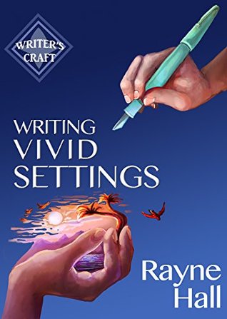 Writing Vivid Settings: Técnicas Profesionales para Autores de Ficción
