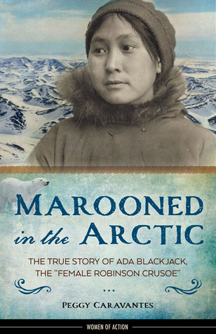 Marooned in the Arctic: La verdadera historia de Ada Blackjack, la 