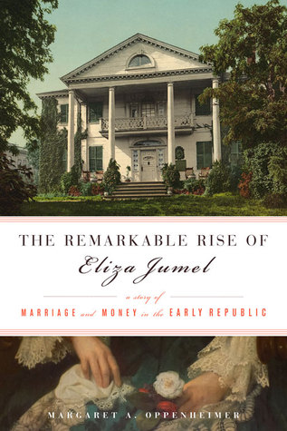 El notable ascenso de Eliza Jumel: Una historia de matrimonio y dinero en la primera república