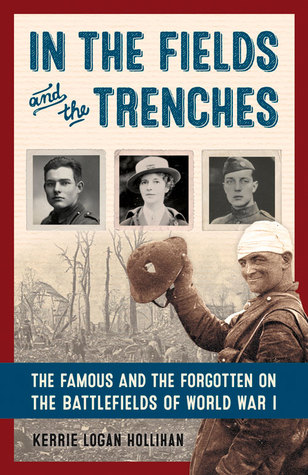 En los campos y las trincheras: Los famosos y los olvidados en los campos de batalla de la Primera Guerra Mundial