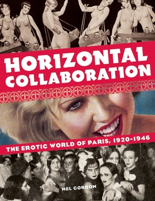 Colaboración horizontal: El mundo erótico de París, 1920-1946