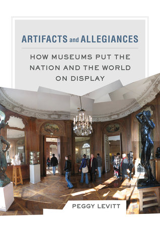 Artifacts and Allegiances: Cómo los museos ponen la nación y el mundo en exhibición