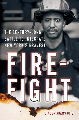 Firefight: La batalla de siglo-larga para integrar la más valiente de Nueva York