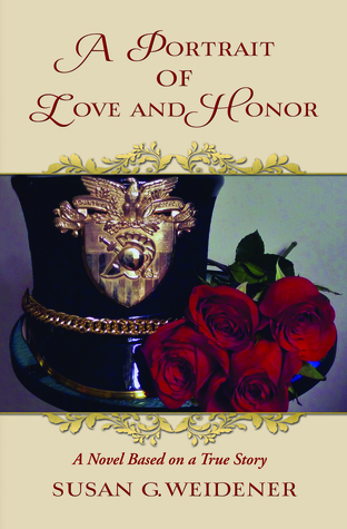 Un retrato del amor y del honor - una novela basada en una historia verdadera