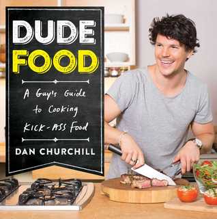 DudeFood: Guía de un chico para cocinar Kick-Ass Food