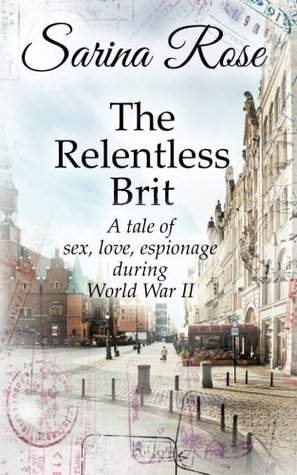 The Relentless Brit: La Relentless Series Libro Uno