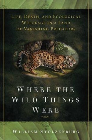 Donde estaban las cosas salvajes: la vida, la muerte y los restos ecológicos en una tierra de depredadores desaparecidos