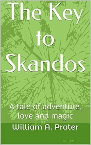 La clave de Skandos: Un cuento de aventura, amor y magia