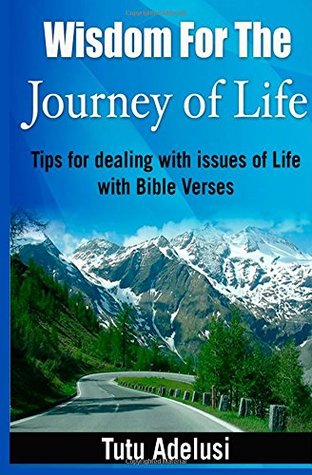 Sabiduría para el viaje de la vida: Consejos para tratar asuntos de la vida con versículos bíblicos