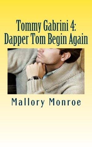Tommy Gabrini 4: Dapper Tom Comenzar de nuevo (la serie de los hombres de Gabrini)
