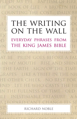 La escritura en la pared: frases cotidianas de la Biblia King James