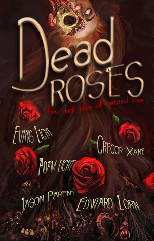 Dead Roses: Cinco cuentos oscuros de amor retorcido
