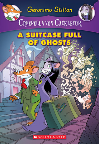 Una maleta llena de fantasmas (Creepella von Cacklefur # 7): Una aventura de Geronimo Stilton