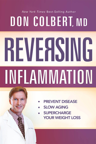 Invertir la inflamación: prevenir la enfermedad, lento envejecimiento, y Super-carga de su pérdida de peso
