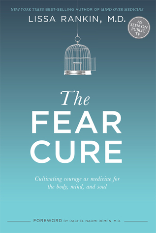 La curación del miedo: Cultivando el valor como medicina para el cuerpo, la mente, y el alma
