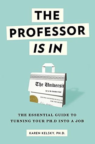 El Profesor Está En: La Guía Esencial Para Convertir Su Ph.D. En un trabajo