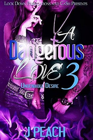 A Dangerous Love 3: Undeniable Desires