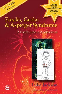 Freaks, Geeks y el síndrome de Asperger: Guía del usuario para la adolescencia