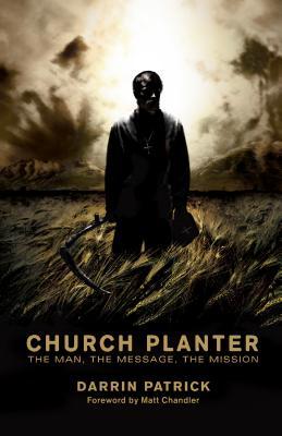 Plantador de iglesias: El hombre, el mensaje, la misión
