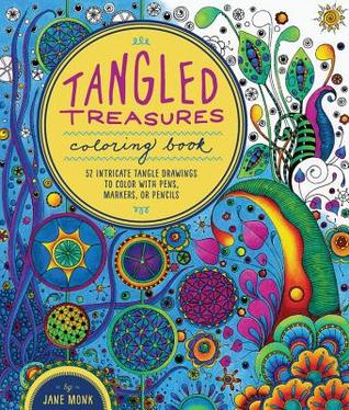 Cuaderno de Colorear de Tesoros Enredados: 52 Dibujos de Tangle Intricados para Colorear con Plumas, Marcadores o Lápices - Además: Esquemas y Técnicas de Colorear