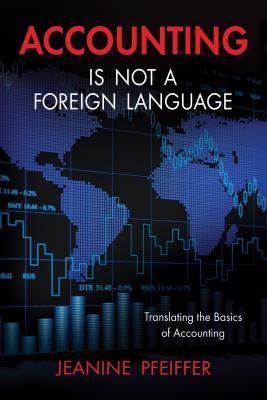 La contabilidad no es una lengua extranjera: Traduciendo los fundamentos de la contabilidad
