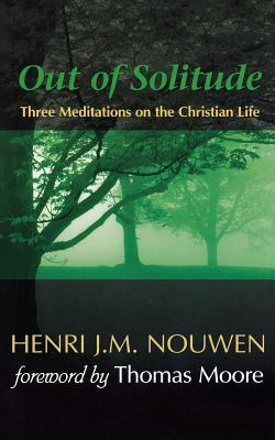 Fuera de la soledad: Tres meditaciones sobre la vida cristiana