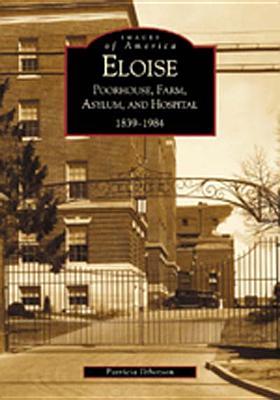 Eloise: Poorhouse, granja, asilo y hospital 1839-1984