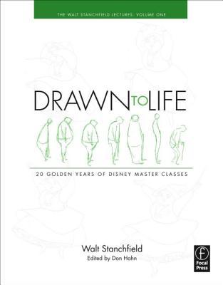 Dibujado a la Vida: 20 Años Dorados de Clases Maestras de Disney: Volumen 1: Las Conferencias de Walt Stanchfield