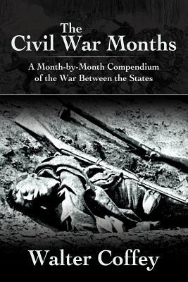 Los meses de la guerra civil: un compendio mensual de la guerra entre los Estados
