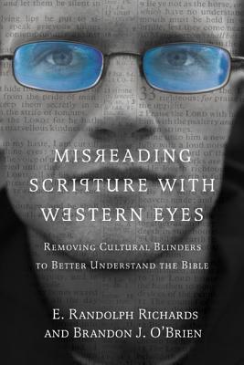 Malinterpretar la Escritura con los Ojos Occidentales: Eliminar los Ciegos de la Cultura para entender mejor la Biblia
