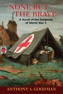 Ninguno Pero el valiente: una novela de los cirujanos de la Segunda Guerra Mundial