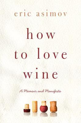 Cómo amar el vino: una Memoria y Manifiesto