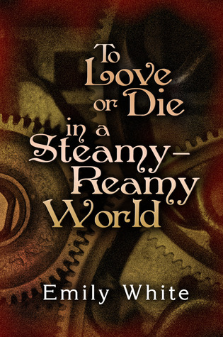 Para amar o morir en un mundo de Steamy-Reamy