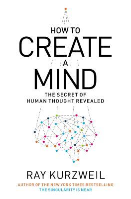 Cómo crear una mente: El secreto del pensamiento humano revelado