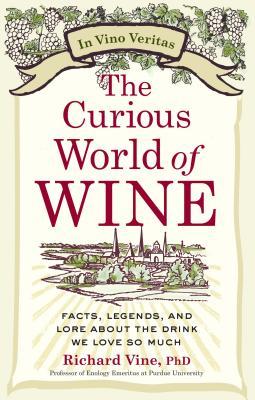 El Mundo Curioso del Vino: Hechos, Leyendas y Sabiduría Acerca de la Bebida que Amamos Tanto