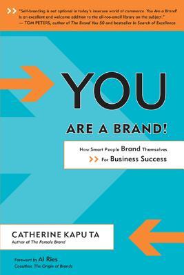 ¡Usted es una marca !: Cómo la gente elegante se marca para el éxito de negocio