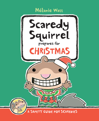 Scaredy Squirrel se prepara para la Navidad: Una guía de seguridad para las Scaredies