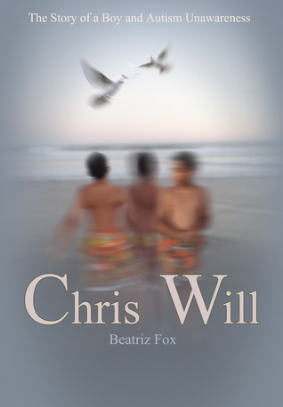 Chris Will ... La historia de un niño y Autism Unawareness