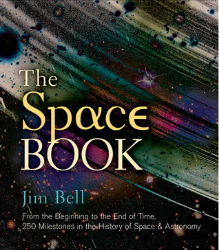 El Libro del Espacio: Del Principio al Fin del Tiempo, 250 Hitos en la Historia de la Astronomía Espacial