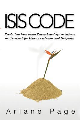Isis Code: Revelations from Brain Research and Systems Science en la búsqueda de la perfección humana y la felicidad