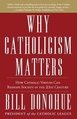Por qué el catolicismo es importante: cómo las virtudes católicas pueden transformar la sociedad en el siglo XXI