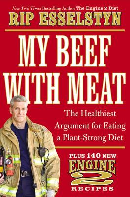 Mi carne con carne: el argumento más saludable para comer una dieta fuerte de la planta - más 140 nuevo motor 2 recetas